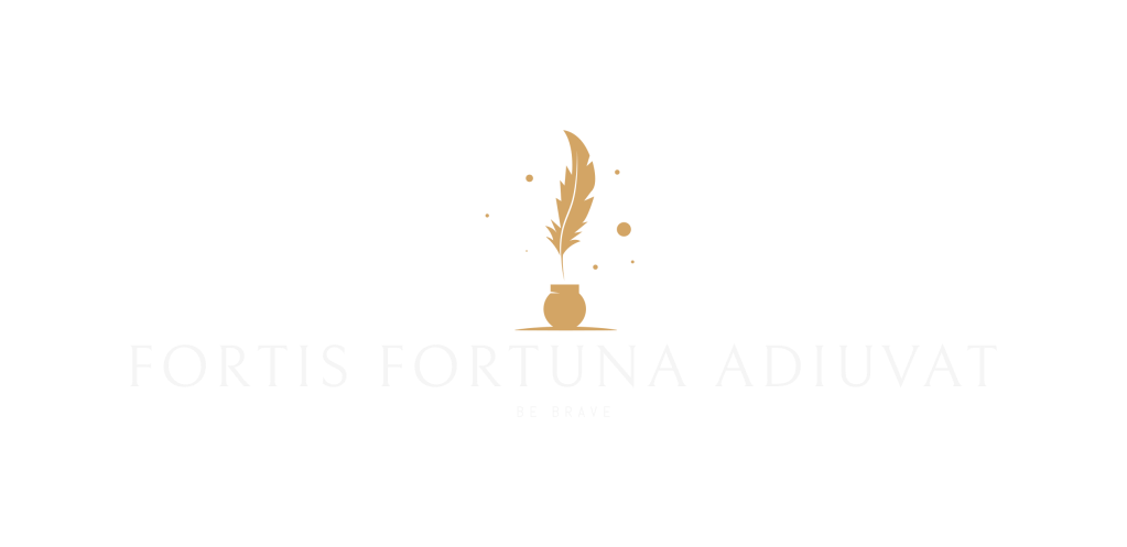 Fortis Fortuna Adiuvat. Fortune favours the brave. 